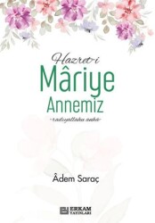 Hazreti Mariye Annemiz - Erkam Yayınları