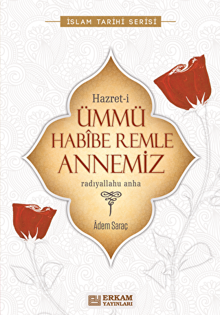 Hazreti Ümmü Habibe Remle Annemiz - Erkam Yayınları