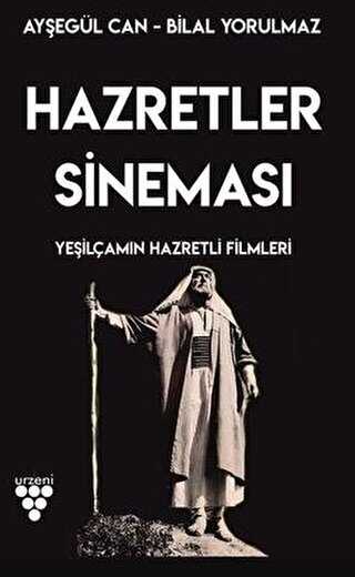 Hazretler Sineması Yeşilçam`ın Hazretli Filmleri - Urzeni Yayıncılık