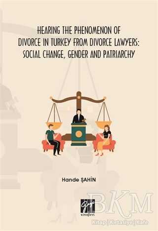 Hearing the Phenomenon of Divorce in Turkey From Divorce Lawyers: Social Change, Gender and Patriarchy - 1