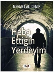 Heba Ettiğin Yerdeyim - Tilki Kitap