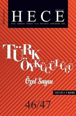 Hece Aylık Edebiyat Dergisi Türk Öykücülüğü Özel Sayısı: 1 -46- 47 Ciltsiz