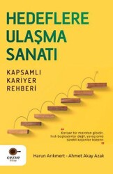 Hedeflere Ulaşma Sanatı - Kapsamlı Kariyer Rehberi - Cezve Kitap