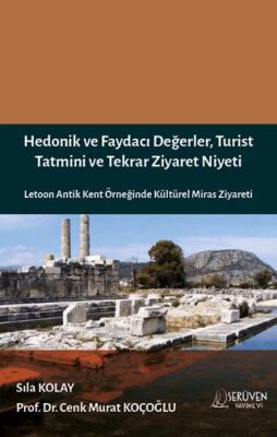 Hedonik ve Faydacı Değerler, Turist Tatmini ve Tekrar Ziyaret Niyeti - 1
