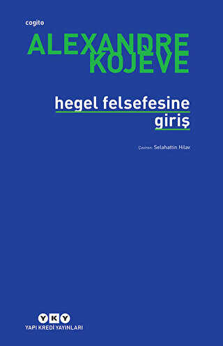 Hegel Felsefesine Giriş - Yapı Kredi Yayınları