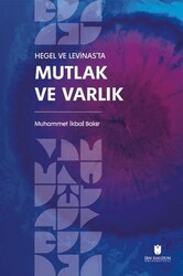 Hegel ve Levinas`ta Mutlak ve Varlık - İbn Haldun Üniversitesi Yayınları