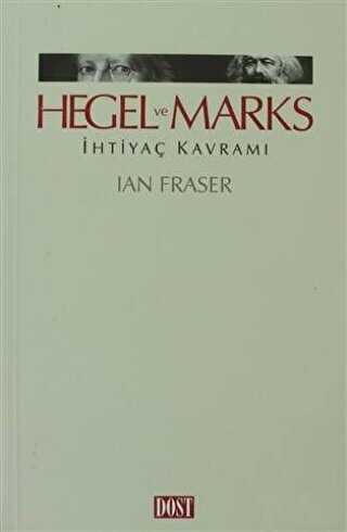 Hegel ve Marks İhtiyaç Kavramı - Dost Kitabevi Yayınları