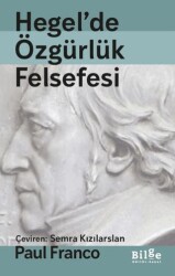 Hegel`de Özgürlük Felsefesi - Bilge Kültür Sanat