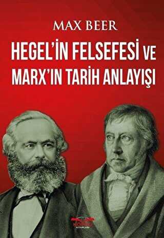 Hegel`in Felsefesi ve Marx`ın Tarih Anlayışı