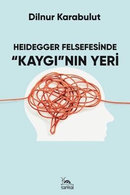 Heidegger Felsefesinde Kaygı`nın Yeri