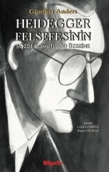 Heidegger Felsefesinin Sözde Somutluğu Üzerine - BilgeSu Yayıncılık
