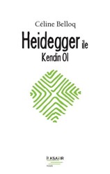 Heidegger ile Kendin Ol - İlksatır Yayınevi