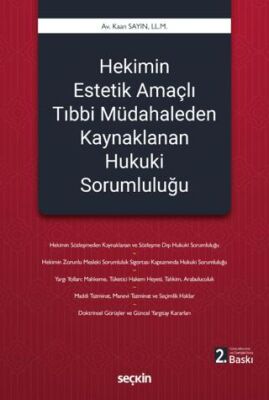 Hekimin Estetik Amaçlı Tıbbi Müdahaleden Kaynaklanan Hukuki Sorumluluğu - 1