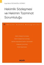 Hekimlik Sözleşmesi ve Hekimin Tazminat Sorumluluğu - Seçkin Yayıncılık