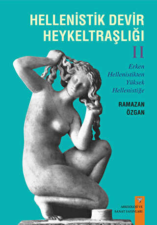 Hellenistik Devir Heykeltraşlığı-2 - Arkeoloji ve Sanat Yayınları