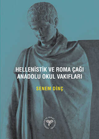 Hellenistik ve Roma Çağı Anadolu Okul Vakıfları