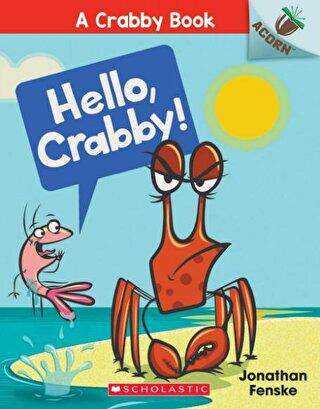 Hello, Crabby! A Crabby Book 1