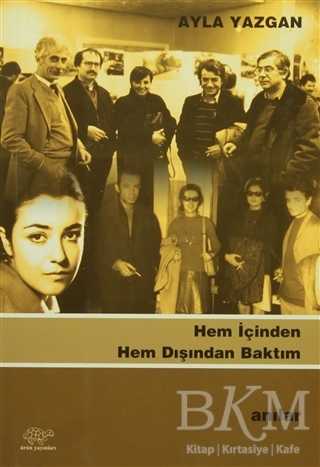 Hem İçinden Hem Dışından Baktım - Ürün Yayınları