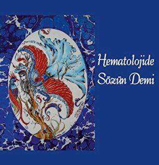 Hematolojide Sözün Demi - Akademisyen Kitabevi