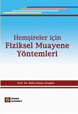 Hemşireler İçin Fiziksel Muayene Yöntemleri - 1