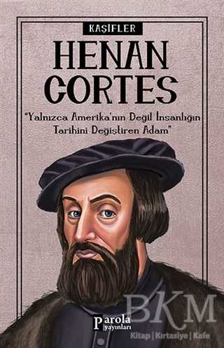 Hernan Cortes - Kaşifler