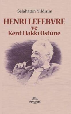 Henri Lefebvre ve Kent Hakkı Üstüne - 1