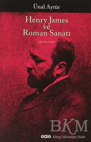 Henry James ve Roman Sanatı - Yapı Kredi Yayınları