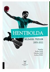 Hentbolda Bilimsel Tezler 2005-2022 - Akademisyen Kitabevi