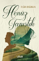 Henüz Tanıştık - Librum Kitap