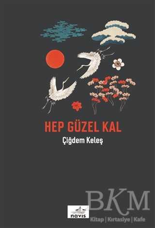 Hep Güzel Kal - Navis Yayınları