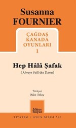 Hep Hala Şafak - Çağdaş Kanada Oyunları 1 - Mitos Boyut Yayınları
