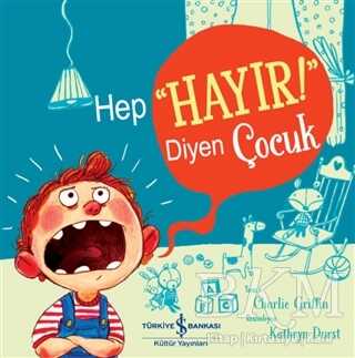 Hep Hayır! Diyen Çocuk - İş Bankası Kültür Yayınları