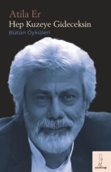 Hep Kuzeye Gideceksin - Şey Kitap