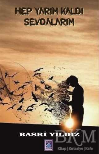 Hep Yarım Kaldı Sevdalarım - Göl Yayıncılık