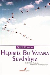 Hepimiz Bu Vatana Sevdalıyız - Berikan Yayınevi