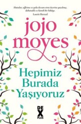 Hepimiz Burada Yaşıyoruz - Dex Yayınevi