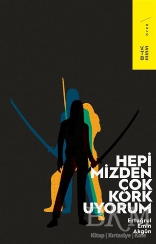 Hepimizden Çok Korkuyorum - Ketebe Yayınları