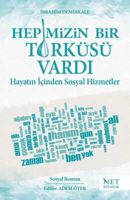 Hepimizin Bir Türküsü Vardı - Hayatın İçinden Sosyal Hizmetler