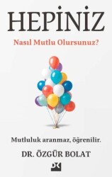 Hepiniz Nasıl Mutlu Olursunuz? - Doğan Kitap