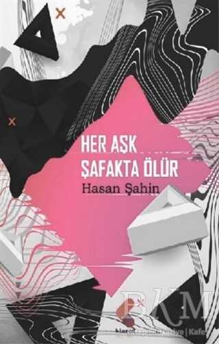 Her Aşk Şafakta Ölür - Klaros Yayınları