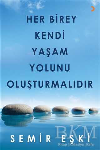Her Birey Kendi Yaşam Yolunu Oluşturmalıdır - Cinius Yayınları