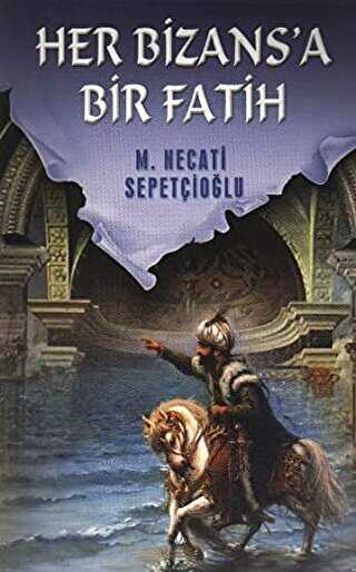 Her Bizans`a Bir Fatih - İrfan Yayıncılık