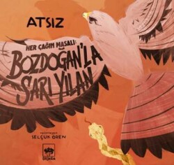 Her Çağın Masalı - Bozdoğan’la Sarı Yılan - Ötüken Çocuk Yayınları