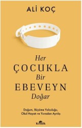 Her Çocukla Bir Ebeveyn Doğar İmzalı - Kronik Kitap