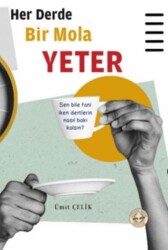 Her Derde Bir Mola Yeter - Evrensel Kültür Yayınları
