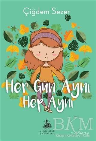 Her Gün Aynı Hep Aynı - Yitik Ülke Yayınları