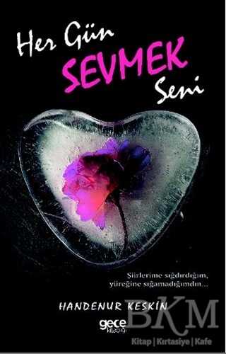 Her Gün Sevmek Seni - Gece Kitaplığı