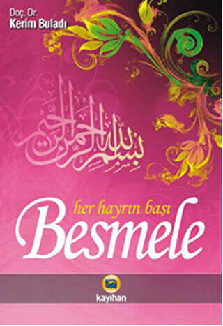 Her Hayrın Başı Besmele - Kayıhan Yayınları