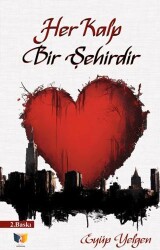 Her Kalp Bir Şehirdir - Ateş Yayınları