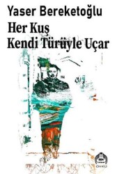 Her Kuş Kendi Türüyle Uçar - Kekeme Yayınları